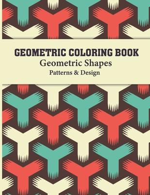 Geometric Coloring Book: Optical illusion, Geometric Shapes and Patterns Coloring Book for adults relaxing