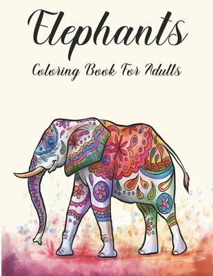 Elephants Coloring Book for Adults: Adult Coloring Book with Elephant and Mandala Stress Relief and Relaxation