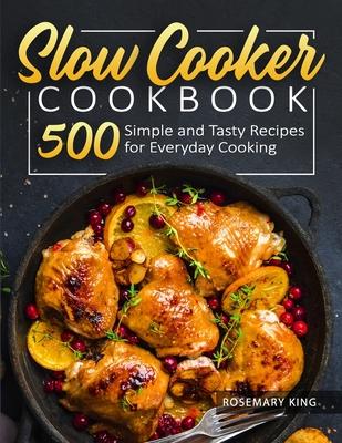 Slow Cooker Cookbook: 500 Simple and Tasty Recipes for Everyday Cooking Subscription
