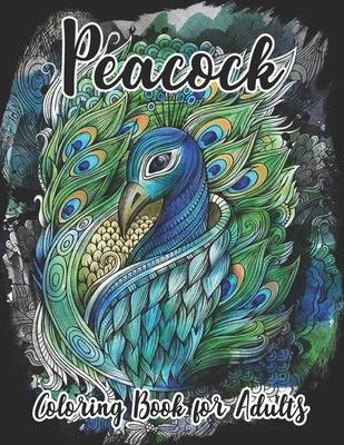 Peacock Coloring Book for Adults: Beautiful Pages for Stress Relieving Unique Design