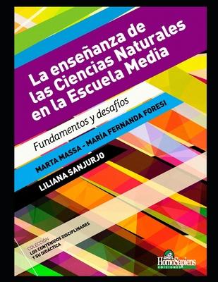 La enseanza de las Ciencias Naturales en la Escuela Media: Fundamentos y desafos