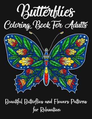 Butterflies Coloring Book For Adults: Stress Relieving Designs - beautiful butterfly coloring book for adults