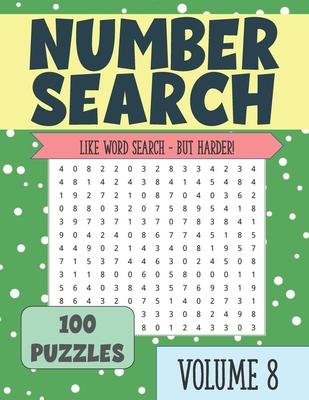 Number Search: Puzzle Book for Seniors and Adults VOLUME 8