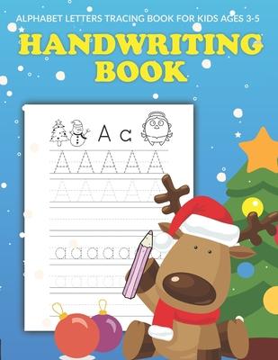 Handwriting and Coloring Book for Kids Ages 3-5: Letter Tracing Workbook (Alphabet Writing), Dot to dot, Coloring Pages. Christmas Cover. Great Xmas G