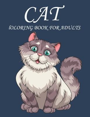 Cat Coloring Book for Adults: An Adult Coloring Book with Fun Easy and Relaxing Coloring Pages cat Inspired Scenes and Designs for Stress.