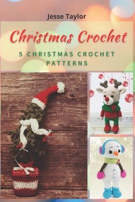 Christmas Crochet: 5 Christmas Crochet Patterns