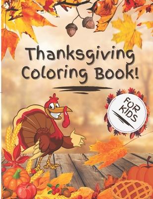 Thanksgiving Coloring Book for kids: Fun and cool thanksgiving designs for coloring, Perfect for kids