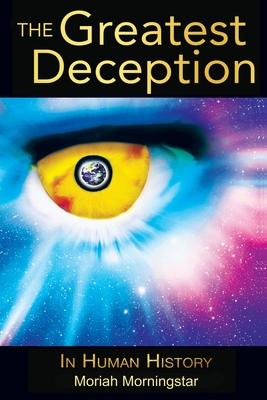 The Greatest Deception: in human history