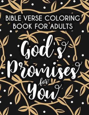 Bible Verse Coloring Book For Adults God's Promises For You: Relaxing Coloring Book With Short Scriptures From The Bible, Calming Coloring Pages With