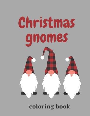 Christmas Gnomes Coloring Book: Fun & Creative Color Pages for the Holidays