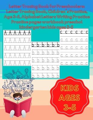 Letter Tracing Book for Preschoolers: Letter Tracing Book, Children's Practice, Age 3-5, Alphabet Letters Writing Practice: Practice pages workbook pr