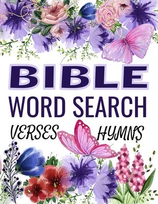 Word Search Bible Verses Puzzle Book: Over 120 Of The Most Beautiful Bible Verses and Hymns. Puzzles for Adults and Kids. (Large Print)