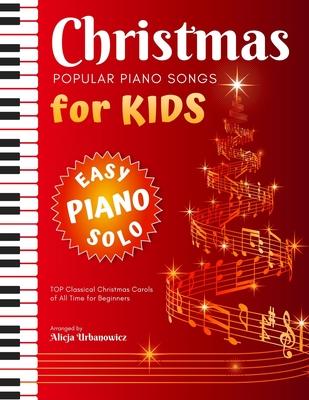 Christmas - Popular Piano Songs for Kids: TOP Classical Carols of All Time for beginners, children, seniors, adults. Very easy music sheet notes. Lyri