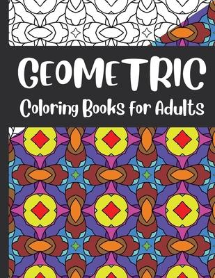 Geometric Coloring BooK For Adults: Really RELAXING Colouring Books (Volume 3)