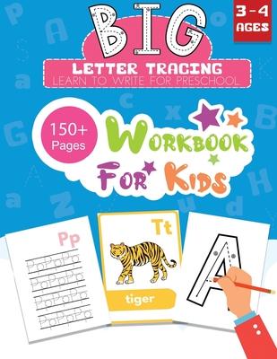 BIG Letter Tracing Learn to Write for Preschool 150+ Pages Workbook for Kids 3 - 4 Ages: Early Learning Workbook Handwriting Practice for Kids with Al