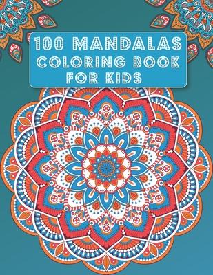 Mandala Coloring Book for Kids: 100 Mandalas - Big Mandalas to Color for Relaxation, beautiful designs for kids