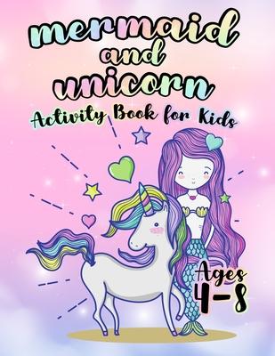 Mermaid and Unicorn Activity Book For kids: Kids Friendly Designs For Easy Coloring Book, Ages 4-8