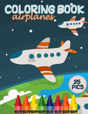 Airplanes Coloring Book: Airplane Large Page Coloring Designs for Toddlers and Kids to Relief Stress