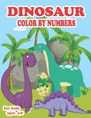 Dinosaur color by numbers for kids ages 4-8: coloring book for kids Great Gift For Boys, Girls, Toddlers, Preschoolers, Kids 3-8, 6-8 & the dinosaur-l