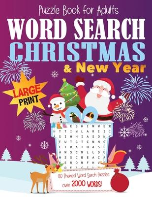 Christmas & New Year Word Search Puzzle Book for Adults Large Print: Crossword Puzzles Activity Book for Adults. Funny, Xmas & New Year Categories. Br