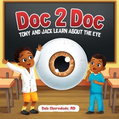 Doc 2 Doc: Tony and Jace Learn About The Eye