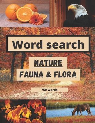 Word search nature fauna & flora 750 words: like animals word search or flowers word search etc + solutions