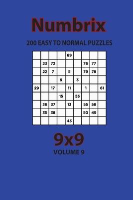 Numbrix - 200 Easy to Normal Puzzles 9x9 (Volume 9)