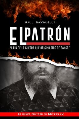 El Patron: El fin de la guerra que origin ros de sangre Subscription