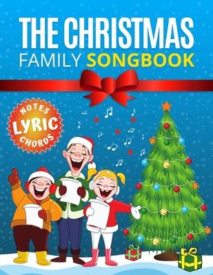 The Christmas Family Songbook - notes, lyrics, chords: Most Beautiful Christmas Songs - 15 Sing Along Favorites. Sheet music notes with names. Popular