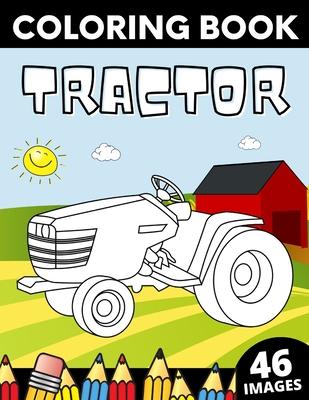 Tractor Coloring Book: 46 Big Unique Tactors images for Kids Subscription