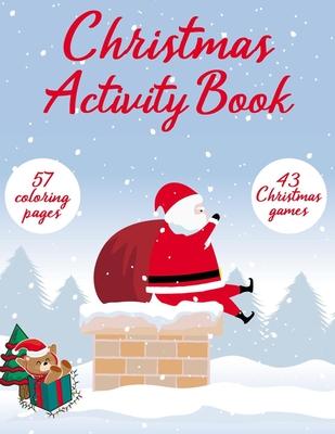 Christmas Activity Book: 57 Coloring Pages and 43 Christmas Games