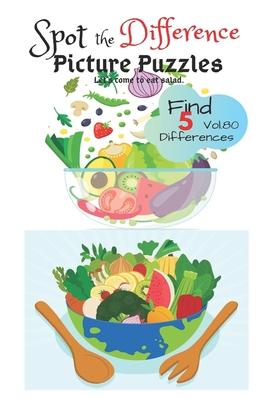 Spot the Difference Picture Puzzles "Let's come to eat salad " Find 5 Differences vol.80: Children Activities Book for Kids Age 3-8, Boys and Girls Ac