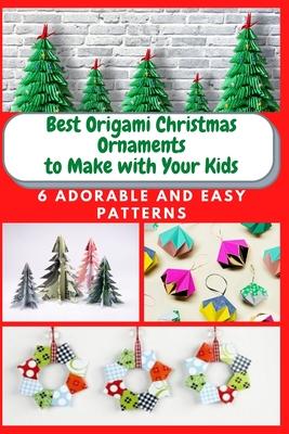 Best Origami Christmas Ornaments to Make with Your Kids: 6 Adorable and Easy Patterns Subscription