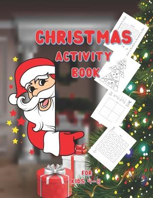 Christmas Activity Book for Kids Ages 4-8: Secret Santa Gifts for Kids; Fun Creative Holiday Coloring, Sudoku, Word Search and Maze Activities Book fo