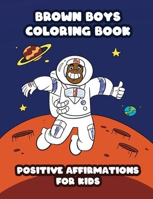 Brown Boys Coloring Book: Positive Affirmations for Kids