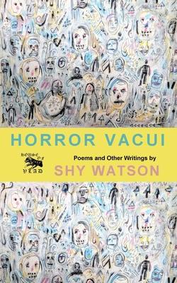 Horror Vacui: Poems and Other Writings