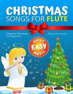 Christmas Songs for Flute: Easy music sheet notes with names + lyric + chord symbols. Great gift for kids. Popular classical carols of All Time f