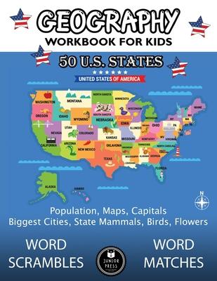 Geography Workbook for Kids: 50 US States Activity Book - Word Scrambles & Matches, Population, Maps, Capitals, Biggest Cities, State Mammals, Bird