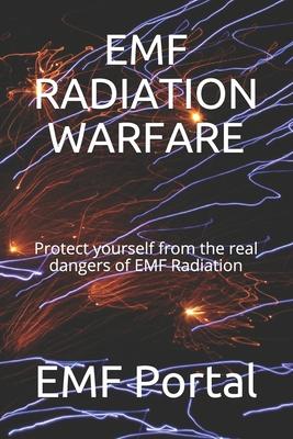 Emf Radiation Warfare: Protect yourself from the real dangers of EMF Radiation