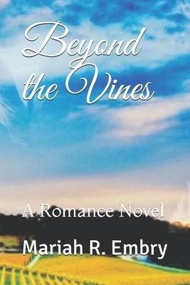 Beyond the Vines: A Romance Novel