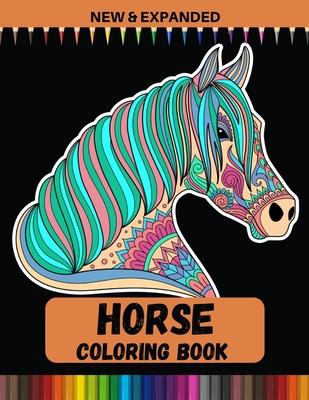 Horse Coloring Book (New & Expanded): An Adult Coloring Book with 40 Beautiful Images of Horses to Color