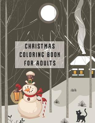 Christmas Coloring Book For Adults: Colorful Christmas Coloring Book For Adults A Festive Coloring Book Featuring Beautiful Winter Landscapes and Hear