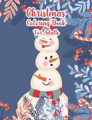 Christmas Coloring Book For Adults: Christmas Adult Coloring Book Old Fashioned Christmas Coloring book for Adults(Stress Relieving Coloring Pages, Co