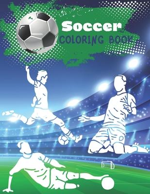 Soccer Coloring Book: Coloring pages for players and fans ages 8 - 12 Ball, Referee, Goal, Players, Worldcup, Cup, Game