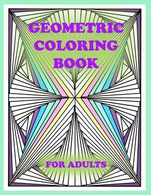 geometric coloring book for adults: 100 pages of geometric shapes for coloring and creativity, You will definitely like it