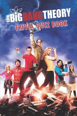 The Big Bang Theory: Trivia Quiz Book