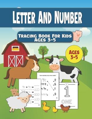 Letter And Number Tracing Book For Kids Ages 3-5: Number Tracing Book For Preschoolers - Writing Numbers Workbook Kindergarten - Pen Control Age 3-5 (