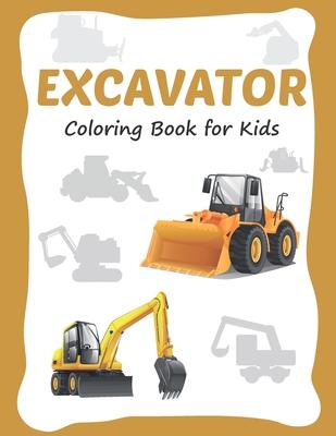 Excavator Coloring Book for Kids: 30 Excavator Coloring Pages for Toddler and Kids Ages 3-8