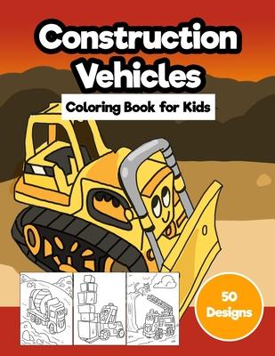 Construction Vehicles Coloring Book for Kids: Jumbo 50 Designs of Cartoon Bulldozers, Excavators, Trucks, Diggers, and Cranes