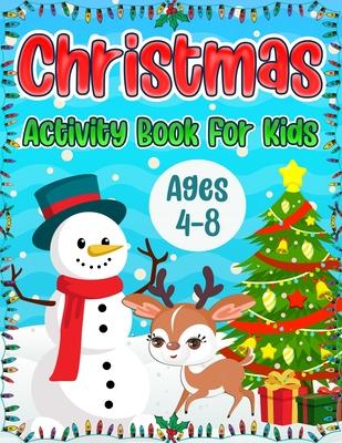 Christmas Activity Book for Kids Ages 4-8: A Fun Holiday Coloring Pages, Word Search Puzzles, Mazes and Sudoku Christmas Activities Book for Boys and